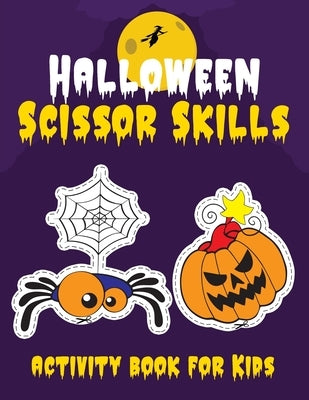 Halloween Scissor Skills activity Book for kids: preschool cutting workbooks for kids ages 3-5 ( Halloween gifts for toddlers ) by Publishing, Boo!