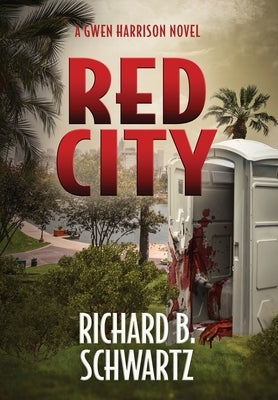 Red City: A Gwen Harrison Novel by Schwartz, Richard B.