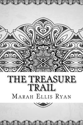 The Treasure Trail by Ellis Ryan, Marah