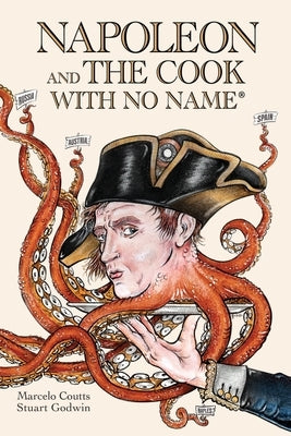 Napoleon and the Cook with No Name by Coutts, Marcelo