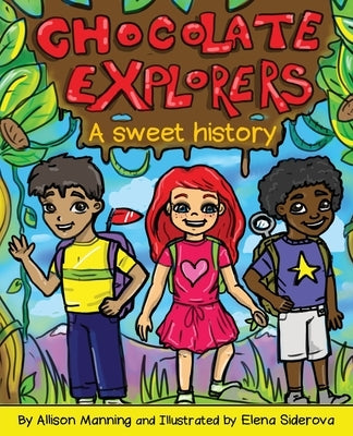 Chocolate Explorers by Manning, Allison