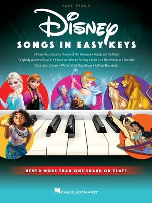 Disney Songs in Easy Keys - Easy Piano Songbook Featuring 24 Favorites by