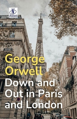 Down and Out in Paris and London by Orwell, George