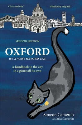 OXFORD By a Very Oxford Cat: A handbook to the city in genre all its own by Cameron, Julia E. M.