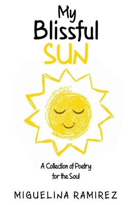 My Blissful Sun by Ramirez, Miguelina