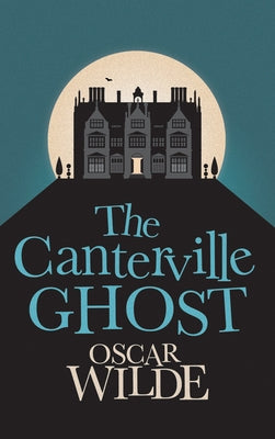 The Canterville Ghost by Wilde, Oscar