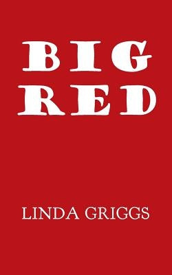 Big Red by Griggs, Linda