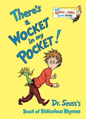 There's a Wocket in My Pocket: Dr. Seuss's Book of Ridiculous Rhymes by Dr Seuss