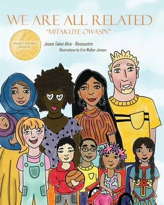 We Are All Related: Mitakuye Owasin by Walker -. Jensen, Erin