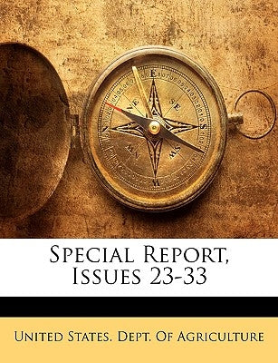Special Report, Issues 23-33 by United States Dept of Agriculture