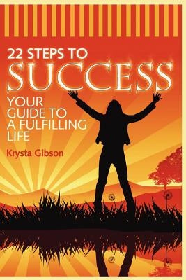 22 Steps to Success by Gibson, Krysta