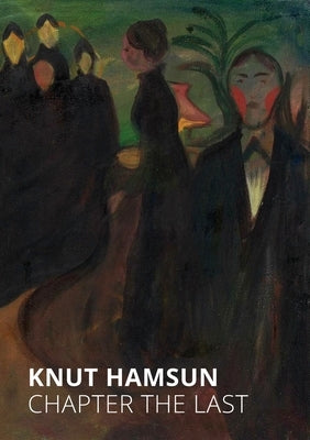 Chapter the Last by Hamsun, Knut