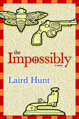 The Impossibly by Hunt, Laird