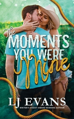 The Moments You Were Mine by Evans, Lj