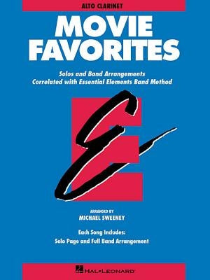 Essential Elements Movie Favorites: Eb Alto Clarinet by Hal Leonard Corp