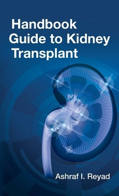 Handbook Guide to Kidney by Reyad, Ashraf