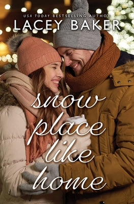 Snow Place Like Home: A Christmas Novel by Baker, Lacey