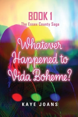 Whatever Happened to Vida Boheme? by Joans, Kaye