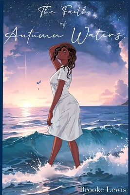 The Faith of Autumn Waters by Lewis, Brooke