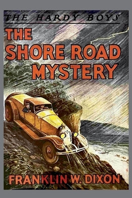 The Hardy Boys: The Shore Road Mystery (Book 6) by Dixon, Franklin W.