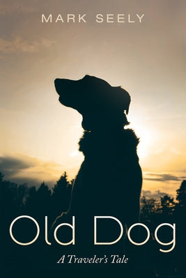 Old Dog by Seely, Mark