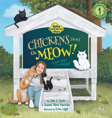 Chickens Don't Go Meow! ¡Las gallinas no hacen miau! by Illera Martinez, Susana