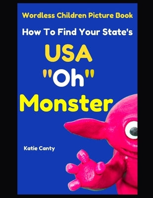 Children's Picture Book How To Find Your State USA Oh Monster by Canty, Katie