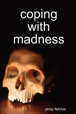 Coping with Madness by Fletcher, Philip