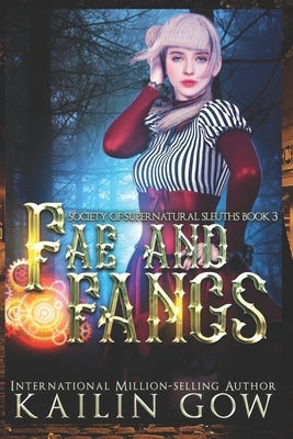 Fae and Fangs: A Why Choose YA/ New Adult Mystery (Society of Supernatural Sleuths Book 3) by Gow, Kailin