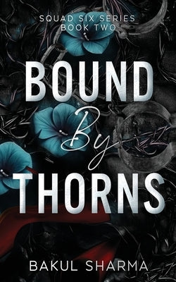 Bound by Thorns by Sharma, Bakul