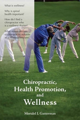 Chiropractic, Health Promotion, and Wellness by Gatterman, Meridel I.