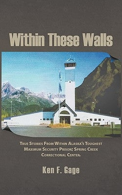 Within These Walls by Gage, Ken F.