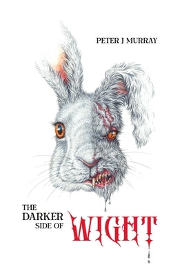 The Darker Side of Wight by Murray, Peter J.