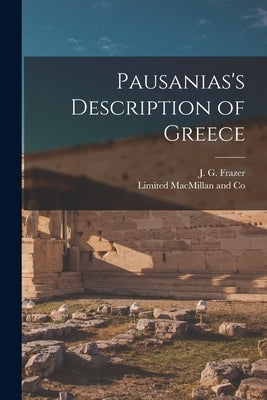 Pausanias's Description of Greece by Frazer, J. G.