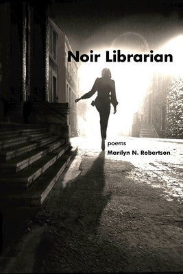 Noir Librarian by Robertson, Marilyn N.