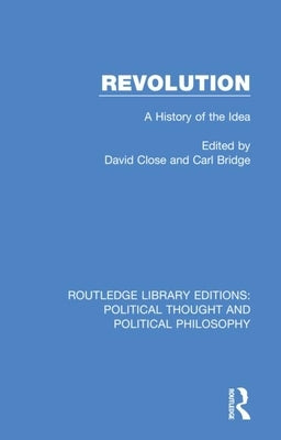 Revolution: A History of the Idea by Close, David