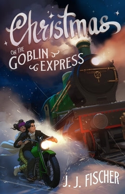 Christmas on the Goblin Express by Fischer, J. J.