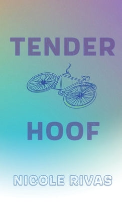 Tender Hoof: Stories by Rivas, Nicole