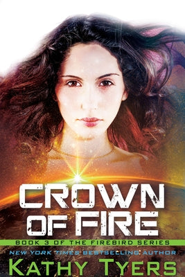 Crown of Fire: Volume 3 by Tyers, Kathy