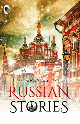 Greatest Russian Stories by Various