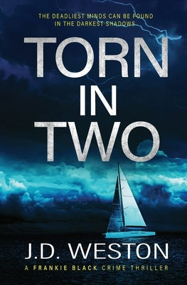 Torn In Two: A British Crime Thriller Novel by Weston, J. D.