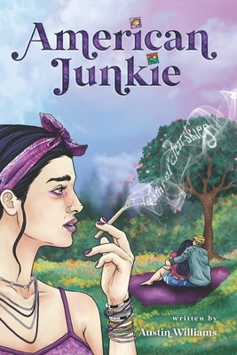 American Junkie: I Dreamt Of Clear Skies by Williams, Austin