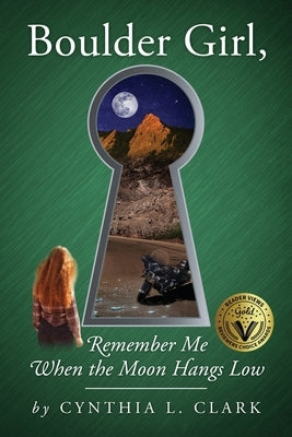 Boulder Girl, Remember Me When the Moon Hangs Low by Clark, Cynthia L.