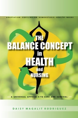 The Balance Concept In Health And Nursing by Rodriguez, Daisy Magalit