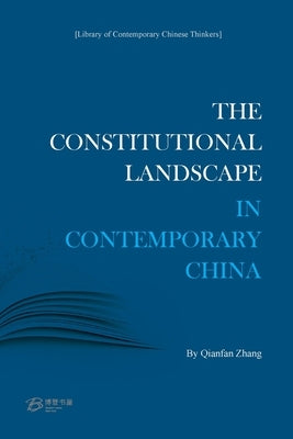 The Constitutional Landscape in Contemporary China by Qianfan Zhang (张千&#
