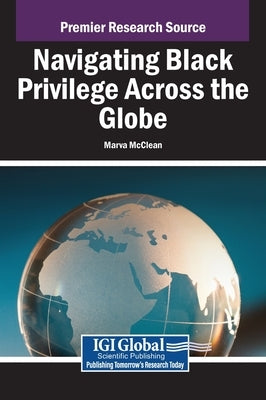 Navigating Black Privilege Across the Globe by McClean, Marva