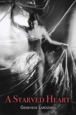 A Starved Heart by Lardizabal, Genevieve