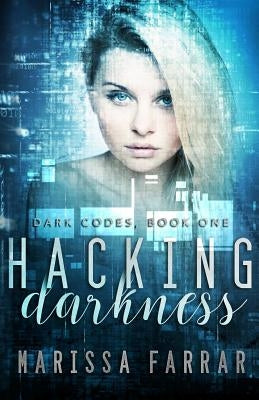 Hacking Darkness: A Reverse Harem Romance by Farrar, Marissa