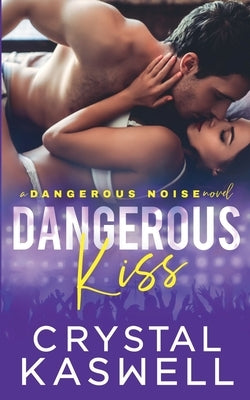 Dangerous Kiss by Kaswell, Crystal