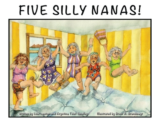 Five Silly Nanas by Lawton, Lisa